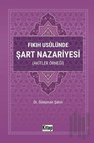 Fıkıh Usulünde Şart Nazariyesi | Kitap Ambarı