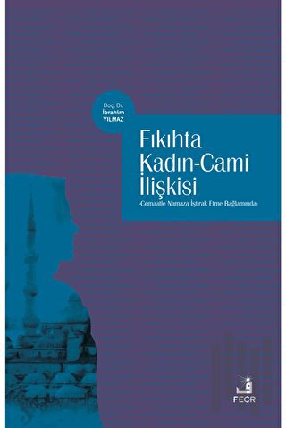 Fıkıhta Kadın - Cami İlişkisi | Kitap Ambarı