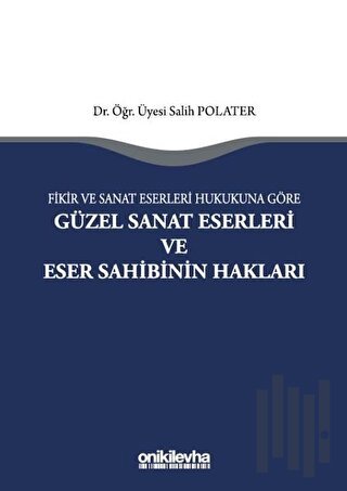 Fikir ve Sanat Eserleri Hukukuna Göre Güzel Sanat Eserleri ve Eser Sah