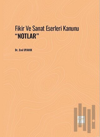 Fikir Ve Sanat Eserleri Kanunu ''Notlar'' | Kitap Ambarı