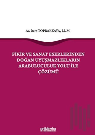 Fikir ve Sanat Eserlerinden Doğan Uyuşmazlıkların Arabuluculuk Yolu il