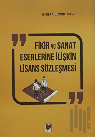 Fikir ve Sanat Eserlerine İlişkin Lisans Sözleşmesi | Kitap Ambarı