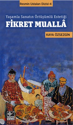 Yaşamla Sanatın Örtüşümlü Estetiği / Fikret Mualla | Kitap Ambarı