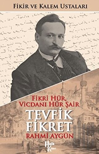 Fikri Hür, Vicdanı Hür Şair Tevfik Fikret (İmzalı) | Kitap Ambarı