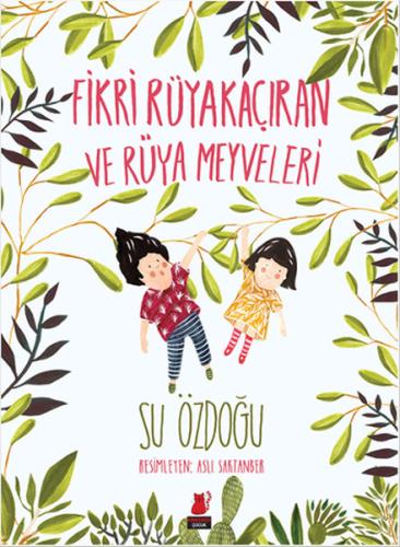 Fikri Rüyakaçıran ve Rüya Meyveleri | Kitap Ambarı