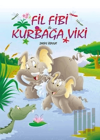 Fil Fibi İle Kurbağa Viki | Kitap Ambarı