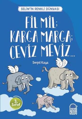 Fil Mil; Karga Marga; Ceviz Meviz - Selim’in Renkli Dünyası / 3. Sınıf