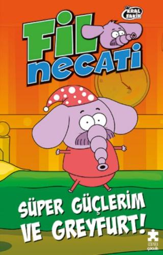 Fil Necati 4 - Süper Güçlerim ve Greyfurt | Kitap Ambarı