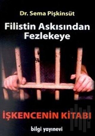 Filistin Askısından Fezlekeye İşkencenin Kitabı | Kitap Ambarı