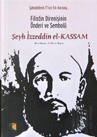 Filistin Direnişinin Önderi ve Sembolü Şeyh İzzettin el-Kassam | Kitap