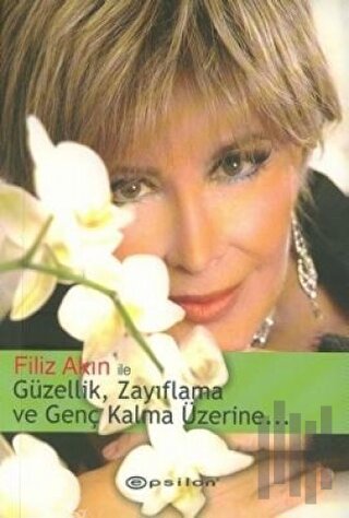 Filiz Akın ile Güzellik, Zayıflama ve Genç Kalma Üzerine... | Kitap Am