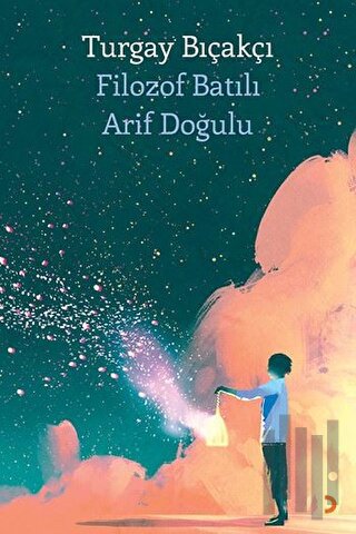 Filozof Batılı Arif Doğulu | Kitap Ambarı