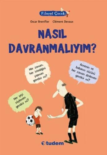 Filozof Çocuk : Nasıl Davranmalıyım? | Kitap Ambarı