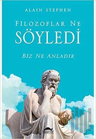 Filozoflar Ne Söyledi Biz Ne Anladık | Kitap Ambarı