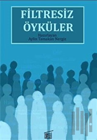 Filtresiz Öyküler | Kitap Ambarı