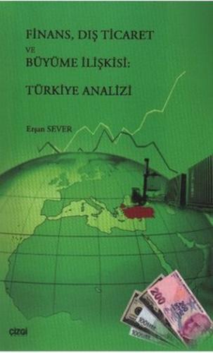 Finans, Dış Ticaret ve Büyüme İlişkisi: Türkiye Analizi | Kitap Ambarı