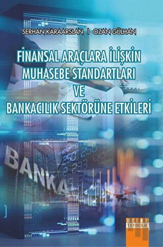 Finansal Araçlara İlişkin Muhasebe Standartları ve Bankacılık Sektörün