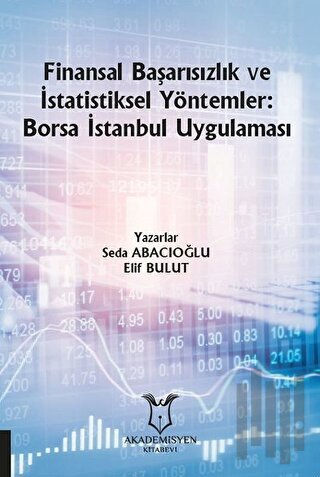 Finansal Başarısızlık ve İstatistiksel Yöntemler: Borsa İstanbul Uygul