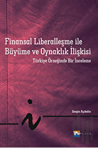 Finansal Liberalleşme ile Büyüme ve Oynaklık İlişkisi | Kitap Ambarı