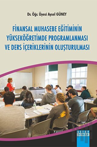 Finansal Muhasebe Eğitiminin Yükseköğretimde Programlaması ve Ders İçe