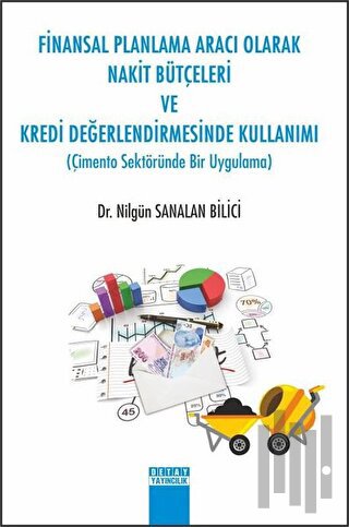 Finansal Planlama Aracı Olarak Nakit Bütçeleri ve Kredi Değerlendirmes