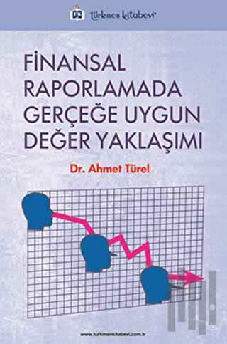 Finansal Raporlamada Gerçeğe Uygun Değer Yaklaşımı | Kitap Ambarı