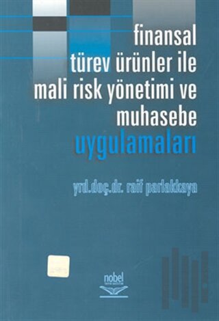 Finansal Türev Ürünler ile Mali Risk Yönetimi ve Muhasebe Uygulamaları