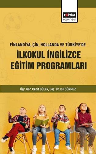 Finlandiya Çin Hollanda ve Türkiyede İlkokul İngilizce Eğitim Programl