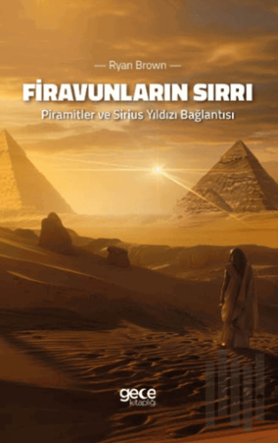 Firavunların Sırrı - Piramitler ve Sirius Yıldızı Bağlantısı | Kitap A