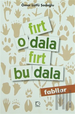 Fırt O Dala Fırt Bu Dala (Fabller) | Kitap Ambarı