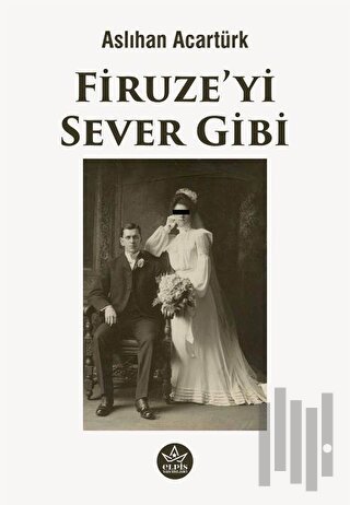 Firuze’yi Sever Gibi | Kitap Ambarı