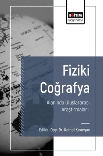 Fiziki Coğrafya Alanında Uluslararası Araştırmalar 1 | Kitap Ambarı