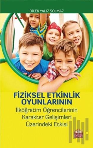 Fiziksel Etkinlik Oyunlarının İlköğretim Öğrencilerinin Karakter Geliş