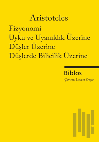 Fizyonomi, Uyku ve Uyanıklık Üzerine, Düşler Üzerine, Düşlerde Bilicil