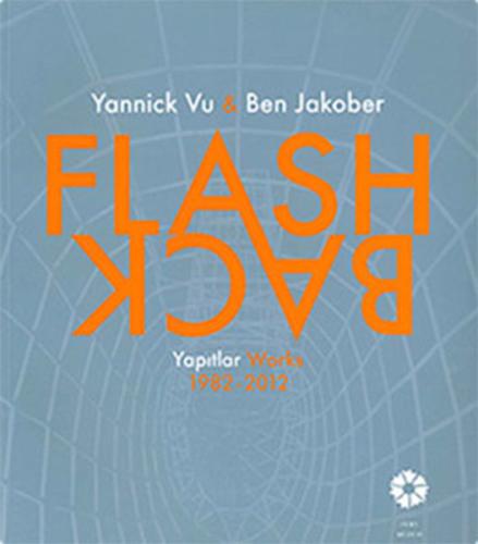 Flash Back - Yannick Vu & Ben Jakober Yapıtlar: 1982-2012 | Kitap Amba