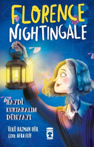 Florence Nightingale - Haydi Kurtaralım Dünyayı 2 | Kitap Ambarı