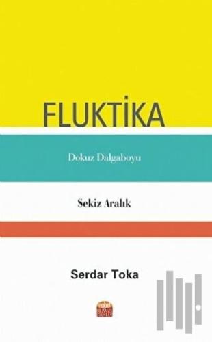 Fluktika - Dokuz Dalgaboyu - Sekiz Aralık | Kitap Ambarı