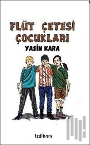 Flüt Çetesi Çocukları | Kitap Ambarı