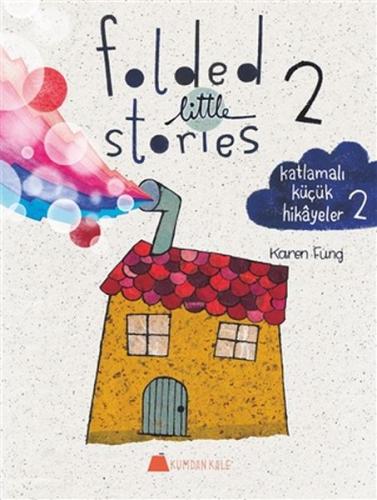 Folded Little Stories 2 – Katlamalı Küçük Hikayeler 2 | Kitap Ambarı