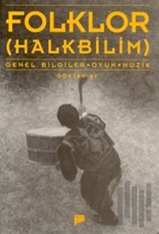 Folklor (Halkbilim) Genel Bilgiler - Oyun - Müzik | Kitap Ambarı