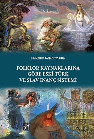 Folklor Kaynaklarına Göre Eski Türk ve Slav İnanç Sistemi | Kitap Amba