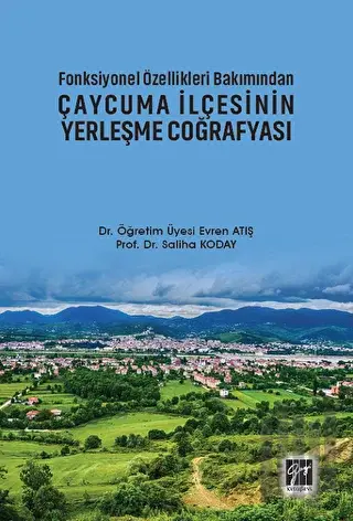 Fonksiyonel Özellikleri Bakımından Çaycuma İlçesinin Yerleşme Coğrafya