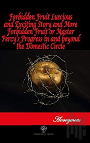 Forbidden Fruit Luscious and Exciting Story and More Forbidden Fruit o