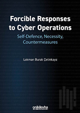 Forcible Responses to Cyber Operations: Self-Defence, Necessity, Count