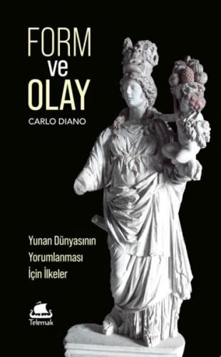 Form ve Olay: Yunan Dünyasının Yorumlanması İçin İlkeler | Kitap Ambar