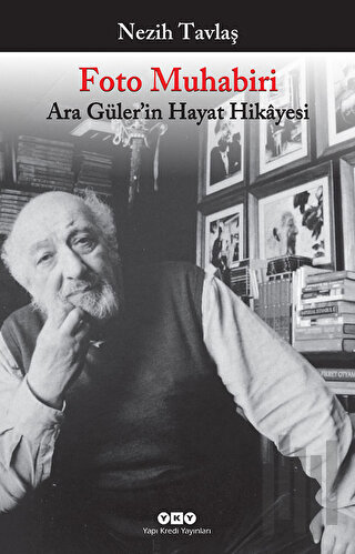 Foto Muhabiri - Ara Güler'in Hayat Hikayesi | Kitap Ambarı