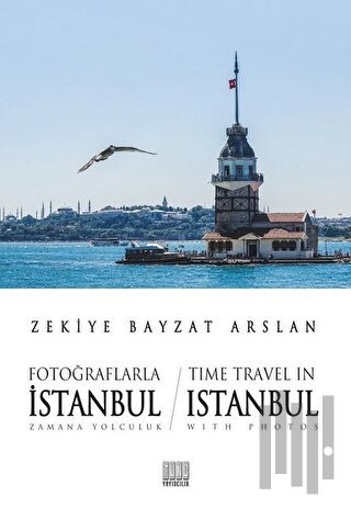 Fotoğraflarla İstanbul Zamana Yolculuk - Time Travel İn Istanbul With 