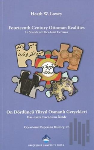 Fourteenth Century Ottoman Realities - On Dördüncü Yüzyıl Osmanlı Gerç