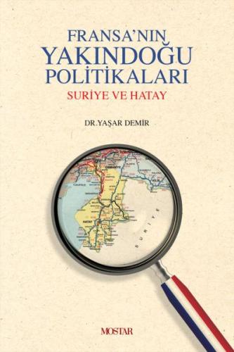 Fransa'nın Yakındoğu Politikaları (Ciltli) | Kitap Ambarı