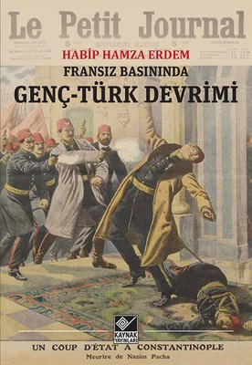 Fransız Basınında Genç-Türk Devrimi | Kitap Ambarı